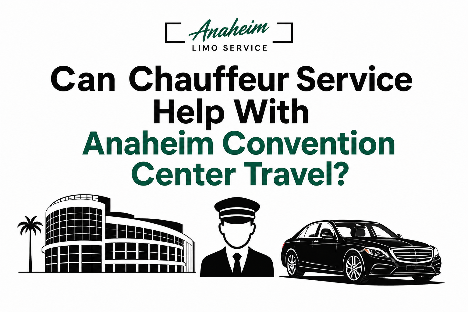 Chauffeur Service Anaheim 2026 Proven Tips for Better Travel